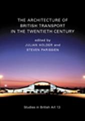 THE ARCHITECTURE OF BRITISH TRANSPORT IN THE TWENTIETH CENTURY