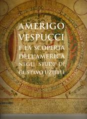 AMERIGO VESPUCCI E LA SCOPERTA DELL'AMERICA NEGLI STUDI DI GUSTAVO UZIELLI