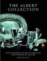 THE ALBERT COLLECTION: FIVE HUNDRED YEARS OF BRITISH AND EUROPEAN SILVER