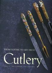 CUTLERY : FROM GOTHIC TO ART DECO - THE J HOLLANDER COLLECTION