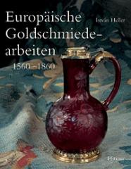 EUROPÄISCHE GOLDSCHMIEDEARBEITEN 1560-1860. BAND II