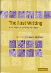 THE FIRST WRITING: SCRIPT INVENTION AS HISTORY AND PROCESS