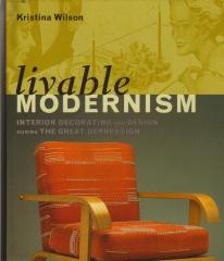 LIVABLE MODERNISM INTERIOR DECORATING AND DESIGN DURING THE GREAT DEPRESSION