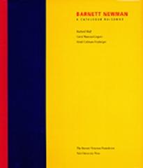 BARNETT NEWMAN: A CATALOGUE RAISONNE