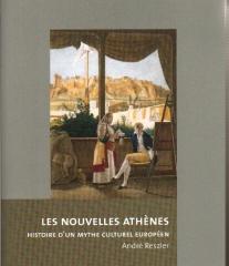 LES NOUVELLES ATHÈNES. HISTOIRE D'UN MYTHE CULTUREL EUROPÉEN