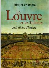 LE LOUVRE ET LES TUILERIES. HUIT SIÈCLES D'HISTOIRE