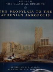 THE PROPYLAIA TO THE ATHENIAN AKROPOLIS II: THE CLASSICAL BUILDING