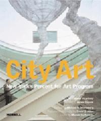 CITY ART: NEW YORK'S PERCENT FOR ART PROGRAM