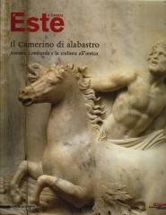 GLI ESTE A FERRARA IL CAMERINO DI ALABASTRO: ANTONIO LOMBARDO E LA SCULTURA ALL'ANTICA