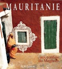 MAURITANIE AUX CONFINS DU MAGHREB