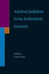 ANCIENT JUDAISM IN ITS HELLENISTIC CONTEXT