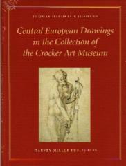 CATALOGUE OF CENTRAL EUROPEAN DRAWINGS (C.1470-1870) IN THE COLLECTION OF THE CROCKER ART MUSEUM, SACRAM