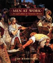 MEN AT WORK ART AND LABOUR IN MID-VICTORIAN BRITAIN