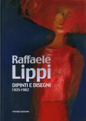 RAFFAELE LIPPI DIPINTI E DESEGNI 1925-1982