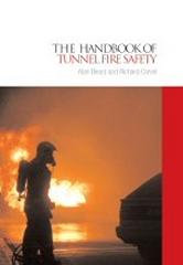 THE HANDBOOK OF TUNNEL FIRE SAFETY