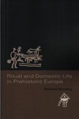 RITUAL AND DOMESTIC LIFE IN PREHISTORIC EUROPE
