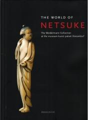 THE WORLD OF NETSUKE : THE WERDELMANN COLLECTION AT THE MUSEUM KUNST PALAST DÜSSELDORF