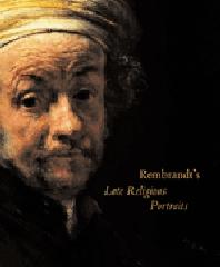 REMBRANDT'S LATE RELIGIOUS PORTRAITS