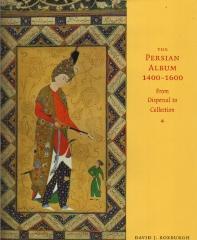 THE PERSIAN ALBUM 1400-1600