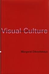 VISUAL CULTURE : THE STUDY OF THE VISUAL AFTER THE CULTURAL TURN