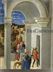 FRA CARNEVALE. UN ARTISTA RINASCIMENTALE DA FILIPPO LIPPI A PIERO DELLA FRANCESCA.