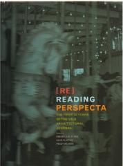 RE-READING PERSPECTA THE FIRST FIFTY YEARS OF THE YALE ARCHITECTURAL JOURNAL