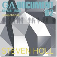G.A. DOCUMENT 82 SPECIAL ISSUE COMPETITIONS STEVEN HOLL