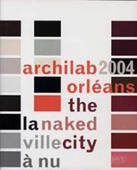 ARCHILAB: ORLEANS 2004