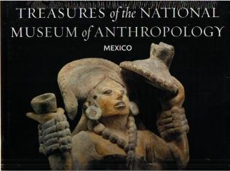 TREASURES OF THE NATIONAL MUSEUM OF ANTHROPOLOGY