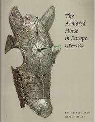 THE ARMORED HORSE IN EUROPE 1480-1620