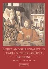 SIGHT AND SPIRITUALITY IN EARLY NETHERLANDISH PAINTING