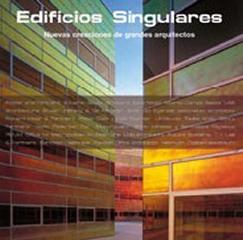 EDIFICIOS SINGULARES. NUEVAS CREACIONES DE GRANDES ARQUITECTOS