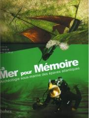 LA MER POUR MÉMOIRE : ARCHÉOLOGIE SOUS-MARINE DES ESPACES ATLANTIQUES