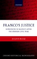 FRANCO'S JUSTICE : REPRESSION IN MADRID AFTER THE SPANISH CIVIL WAR