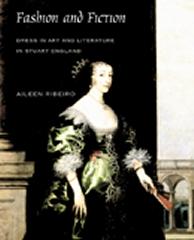 FASHION AND FICTION DRESS IN ART AND LITERATURE IN STUART ENGLAND