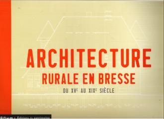 ARCHITECTURE RURALE EN BRESSE DU XV AU XIX SIECLE