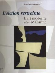 L'ACTION RESTREINTE, L'ART MODERNE SELON MALLARMÉ