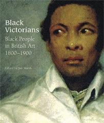BLACK VICTORIANS: BLACK PEOPLE IN BRITISH ART, 1800-1900