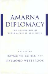 AMARNA DIPLOMACY: THE BEGININGS OF INTERNATIONAL RELATIONS