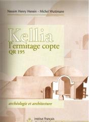 KELLIA L'ERMITAGE COPTE QR 195: ARCHÉOLOGIE ET ARCHITECTURE