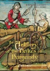 THE ARTILLERY OF THE DUKES OF BURGUNDY, 1363-1477