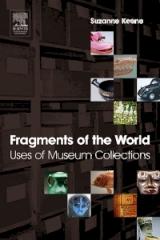 FRAGMENTS OF THE WORLD: USES OF MUSEUM COLLECTIONS
