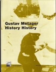 GUSTAV METZGER HISTORY HISTORY