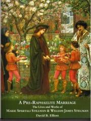 A PRE-RAPHAELITE MARRIAGE THE LIVES AND WORKS OF MARIE SPARTALI STILLMAN & WILLIAM JAMES STILLMAN