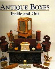 ANTIQUE BOXES INSIDE AND OUT  : FOR EATING, DRINKING AND BEING MERRY WORK PLAY AND THE BOUDOIR