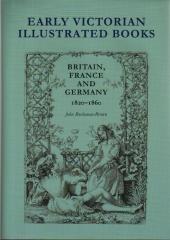 EARLY VICTORIAN ILLUSTRATED BOOKS. BRITAIN, FRANCE AND GERMANY 1820-1860