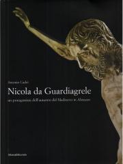 NICOLA DA GUARDIAGRELE UN PROTAGONISTA DELL'AUTUNNO DEL MEDIOEVO IN ABRUZZO