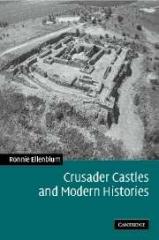 CRUSADER CASTLES AND MODERN HISTORIES