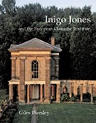 INIGO JONES AND THE EUROPEAN CLASSICIST TRADITION