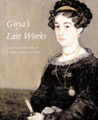 GOYA'S LAST WORKS